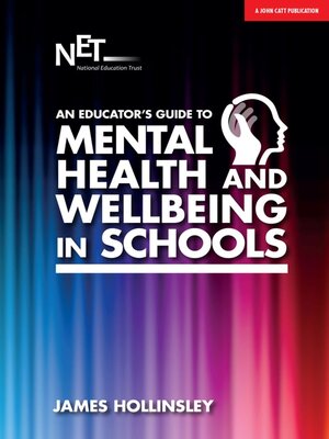 cover image of An Educator's Guide to Mental Health and Wellbeing in Schools